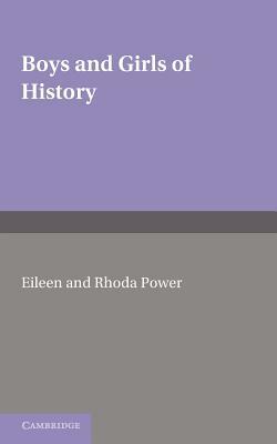 Boys and Girls of History by Eileen Power, Rhoda Power
