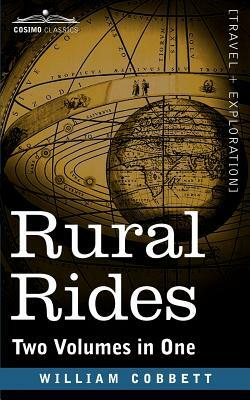 Rural Rides (Two Volumes in One) by William Cobbett