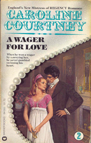 A Wager For Love by Caroline Courtney