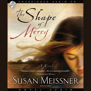 The Shape of Mercy by Susan Meissner