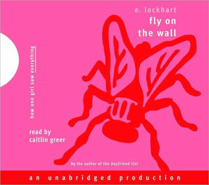Fly on the Wall: How One Girl Saw Everything by E. Lockhart