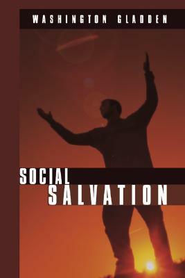 Social Salvation by Washington Gladden