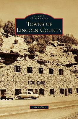 Towns of Lincoln County by John Lemay