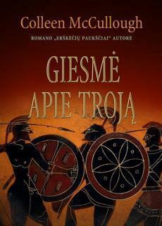 Giesmė apie Troją by Colleen McCullough