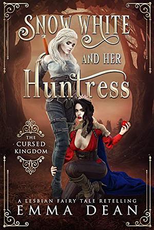 Snow White and Her Huntress: The Cursed Kingdom by Emma Dean