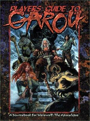 Players Guide to Garou by Lisa Clark-Fleishman, Forrest B Marchinton, Jackie Cassada, Adam Tinworth, Shannon Hennessey, Bjorn T Boe, Matt McFarland, Deena McKinney, Sean Riley, White Wolf Publishing, Nicky Rea