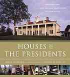 Houses of the Presidents: Childhood Homes, Family Dwellings, Private Escapes, and Grand Estates by Hugh Howard, Roger Straus