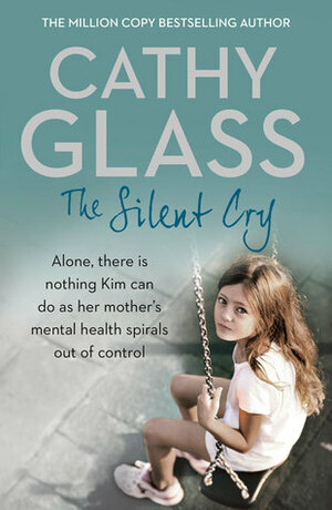 The Silent Cry by Cathy Glass