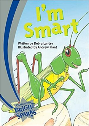 I'm Smart (Bright Sparks: Emergent) by Debra Landry