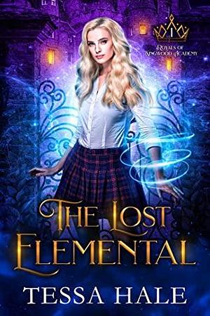 Kingwood Academy - The Lost Elemental by Tessa Hale