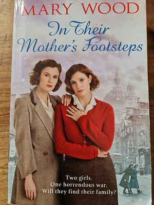 In their mother's footsteps by Mary Wood