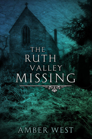 The Ruth Valley Missing by Amber West