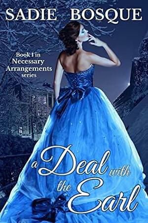 A Deal with the Earl: Historical Romance Novel by Sadie Bosque