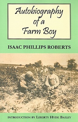 Autobiography of a Farm Boy by Isaac Phillips Roberts