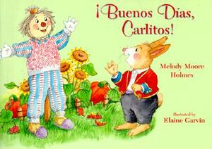 Buenos Dias Carlitos by Melody Moore Holmes, 115022