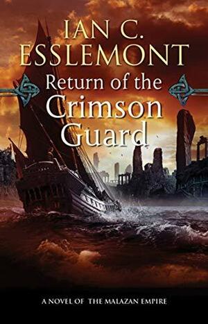 Return of the Crimson Guard: A Novel of the Malazan Empire by Ian C. Esslemont