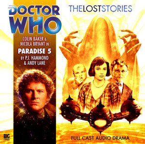 Doctor Who: Paradise 5 by Nicola Bryant, P.J. Hammond, Colin Baker, Andy Lane