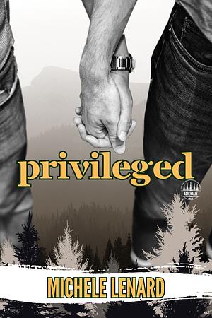Privileged by Michele Lenard