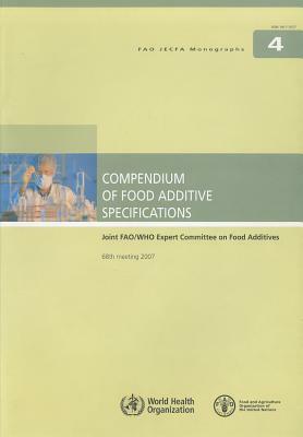 Compendium of Food Additive Specifications: Joint Fao/Who Expert Committee on Food Additives - 68th Meeting 2007 by Food and Agriculture Organization of the