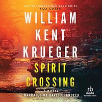 Spirit Crossing by William Kent Krueger