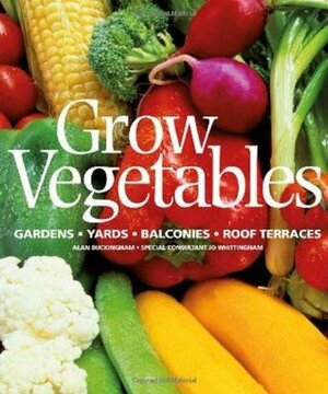 Grow Vegetables by Jo Whittingham, Alan Buckingham