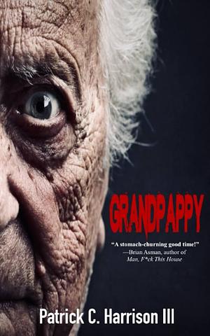 Grandpappy by III, Patrick C Harrison