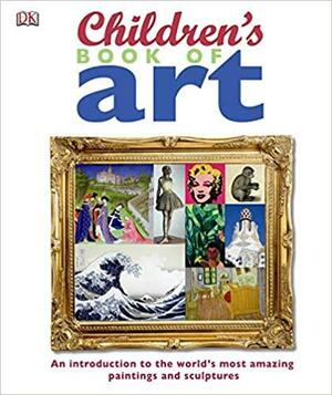 Children's Book Of Art by D.K. Publishing, Deborah Lock, Deborah Lock