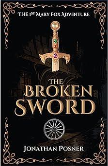 The Broken Sword by Jonathan Posner, Jonathan Posner