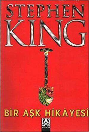 Bir Aşk Hikayesi by Stephen King