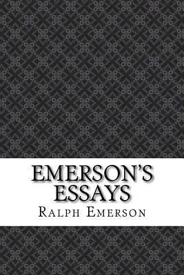 Emerson's Essays: First & Second Series Complete in One Volume by Andrew Jackson George, Ralph Waldo Emerson