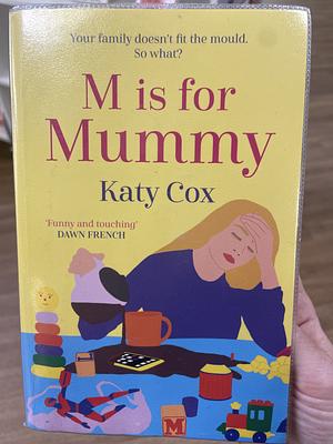 M Is for Mummy by Katy Cox