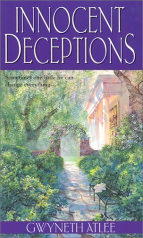 Innocent Deceptions by Gwyneth Atlee