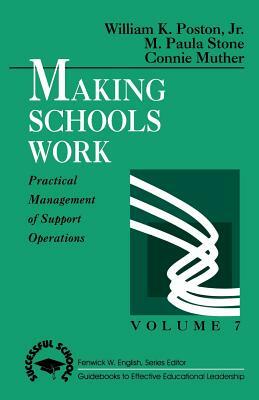 Making Schools Work by William K. Poston, Constance T. Muther, M. Paula Stone