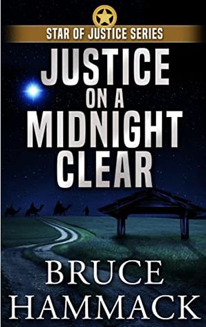 Justice on a Midnight Clear by Bruce Hammack