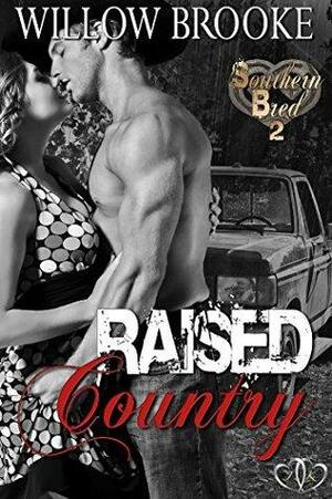 Raised Country by Willow Brooke