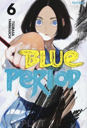 Blue Period, Vol. 6 by Tsubasa Yamaguchi