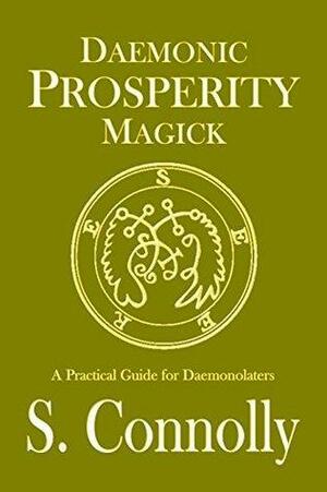 Daemonic Prosperity Magick by S. Connolly