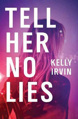 Tell Her No Lies by Kelly Irvin