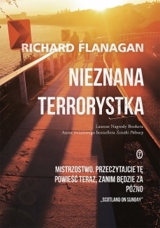 Nieznana terrorystka by Richard Flanagan