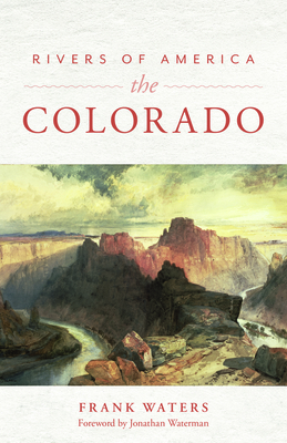 Rivers of America: The Colorado by Frank Waters, Jonathan Waterman