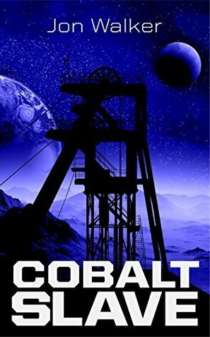 Cobalt Slave by Jon Walker