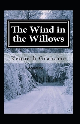 The Wind in the Willows Annotated by Kenneth Grahame