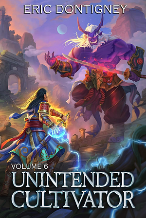 Unintended Cultivator: Volume 6 by Eric Dontigney
