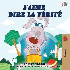 J'aime dire la vérité: I Love to Tell the Truth (French Edition) by Kidkiddos Books, Shelley Admont