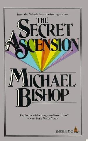 The Secret Ascension; or, Philip K. Dick Is Dead, Alas by Michael Lawson Bishop, Michael Lawson Bishop