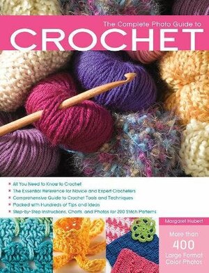 The Complete Photo Guide to Crochet by Margaret Hubert