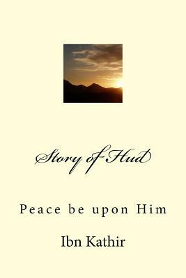 Story of Hud: Peace be upon Him by Ibn Kathir