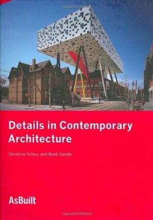 Details in Contemporary Architecture: AsBuilt by Rene Davids, Christine Killory