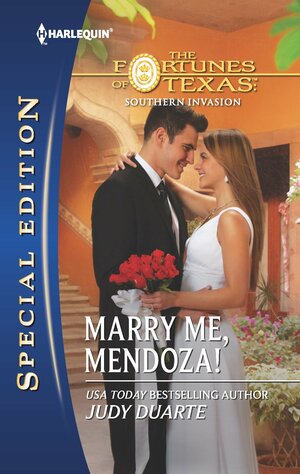 Marry Me, Mendoza! by Judy Duarte