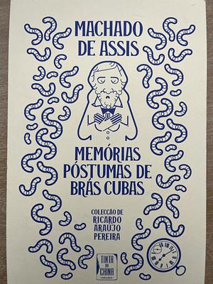 Memórias Póstumas de Brás Cubas by Machado de Assis, Machado de Assis